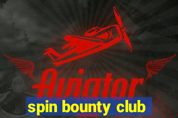 spin bounty club