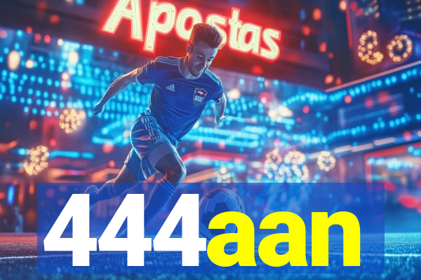 444aan