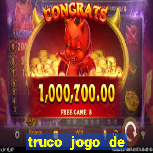 truco jogo de ganhar dinheiro