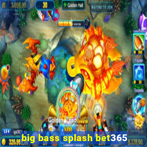 big bass splash bet365