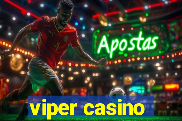 viper casino