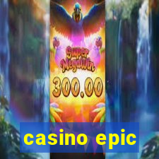 casino epic