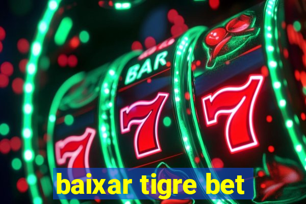 baixar tigre bet