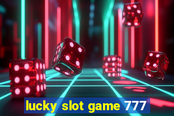 lucky slot game 777