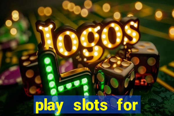 play slots for free no downloads