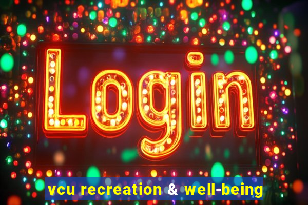 vcu recreation & well-being