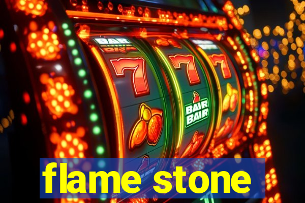 flame stone