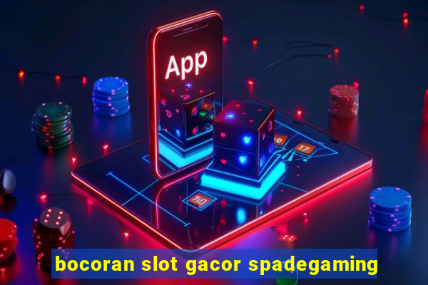 bocoran slot gacor spadegaming