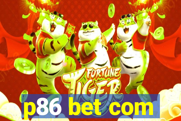 p86 bet com