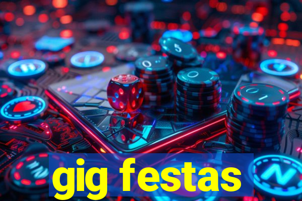 gig festas