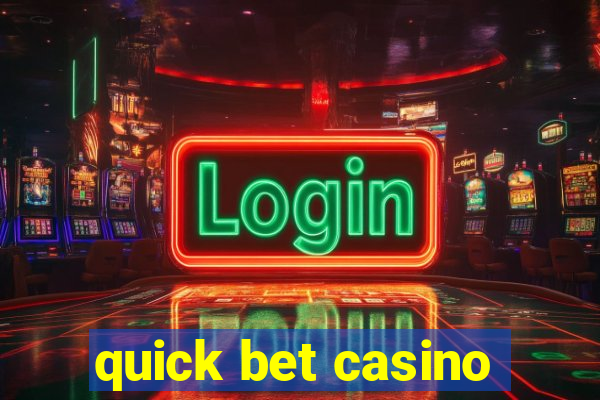 quick bet casino