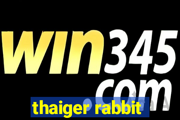 thaiger rabbit