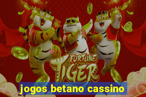 jogos betano cassino