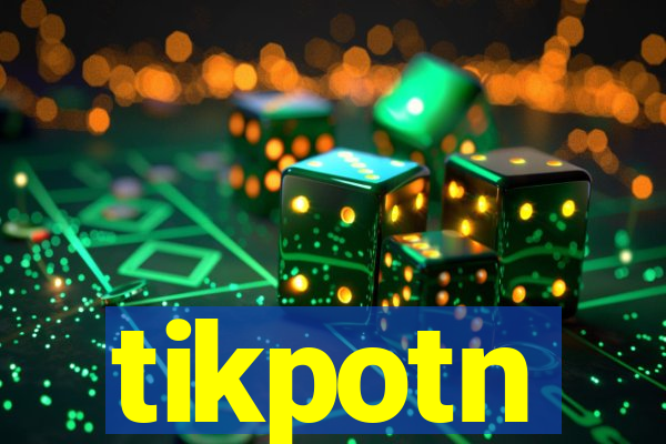 tikpotn