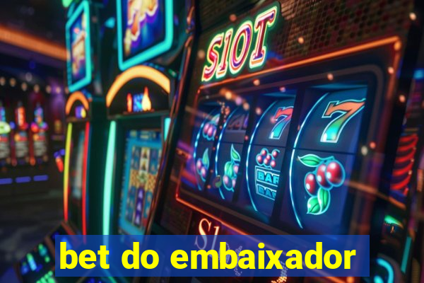 bet do embaixador