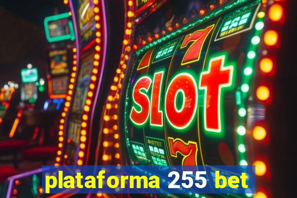 plataforma 255 bet