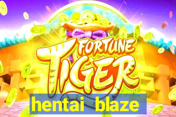 hentai blaze monster machine