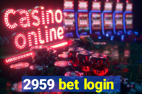 2959 bet login