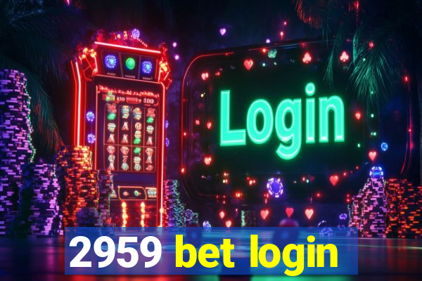 2959 bet login