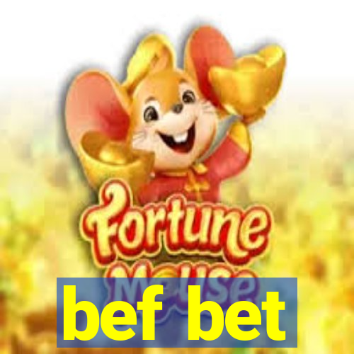 bef bet