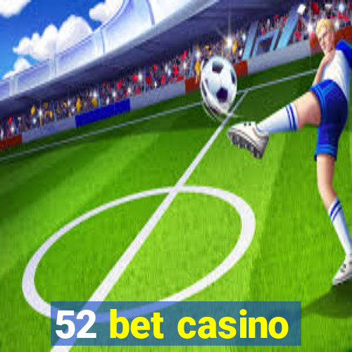 52 bet casino