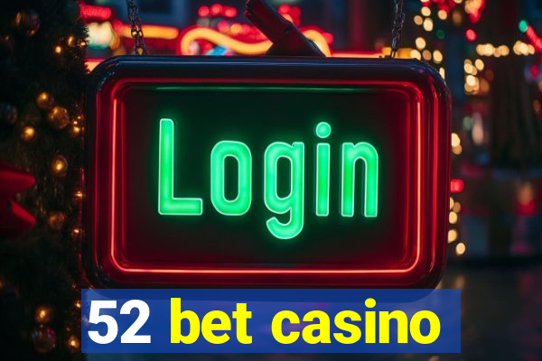 52 bet casino