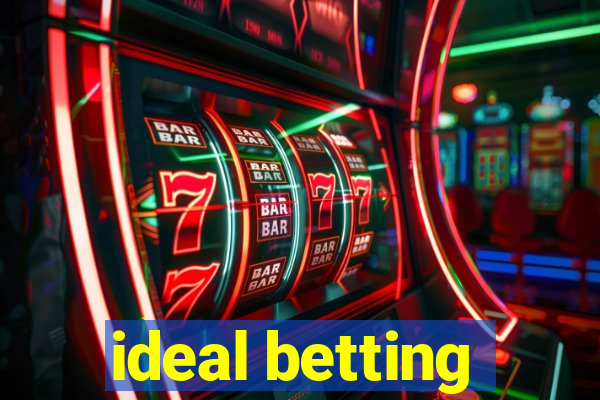 ideal betting