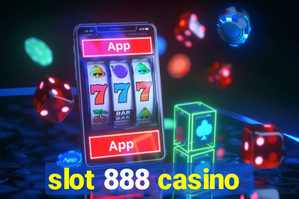 slot 888 casino