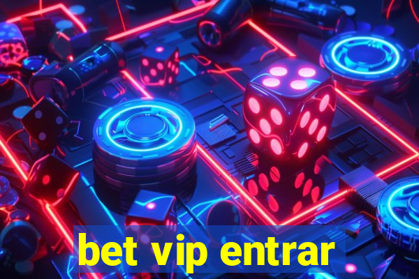 bet vip entrar