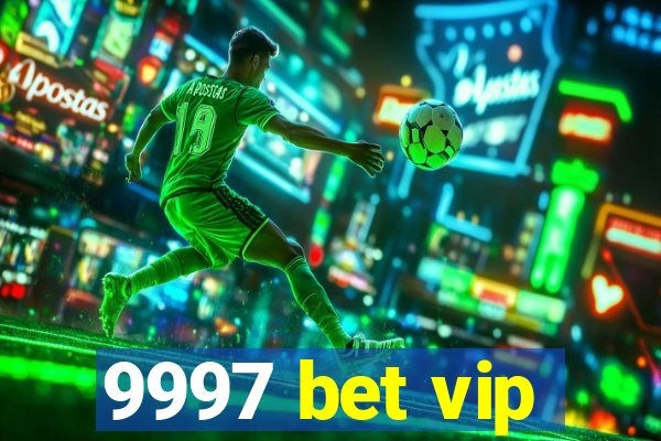 9997 bet vip