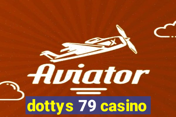 dottys 79 casino