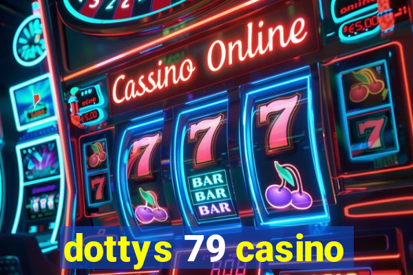 dottys 79 casino