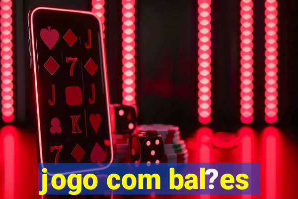 jogo com bal?es