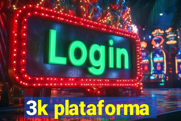 3k plataforma