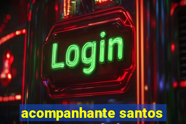 acompanhante santos