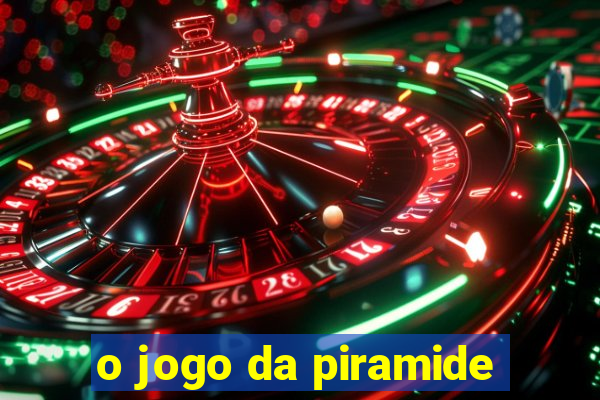 o jogo da piramide