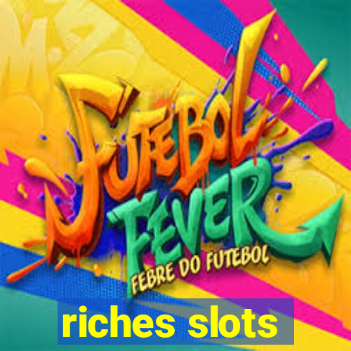 riches slots