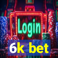 6k bet