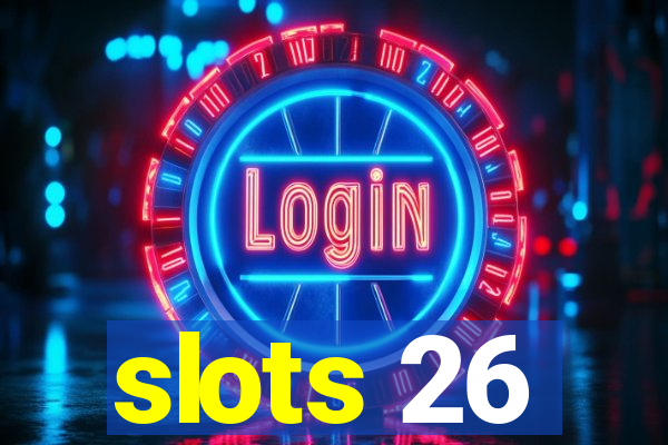 slots 26