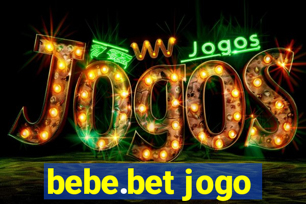 bebe.bet jogo