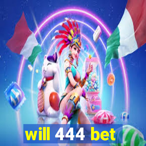 will 444 bet