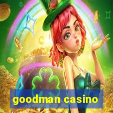 goodman casino