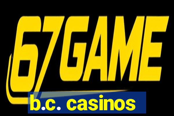 b.c. casinos