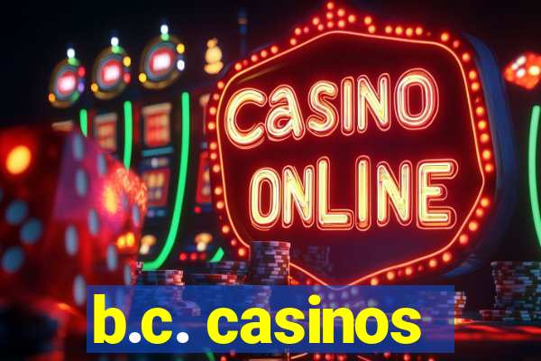 b.c. casinos