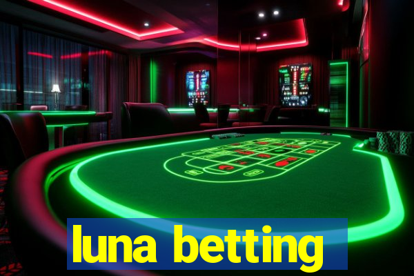 luna betting