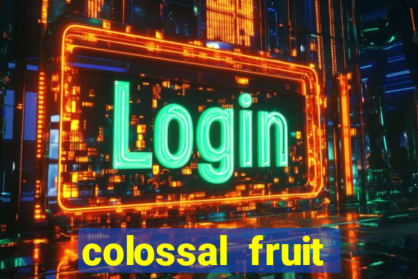 colossal fruit smash slot