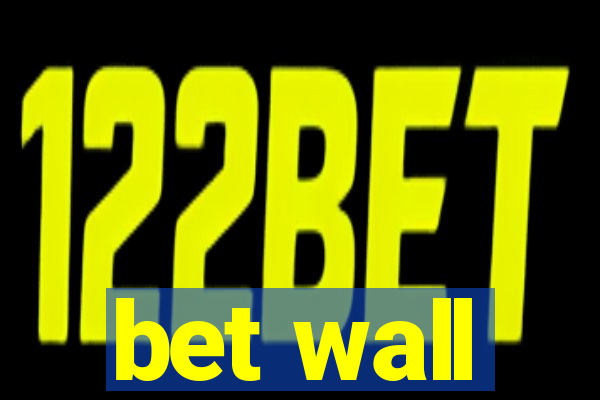 bet wall