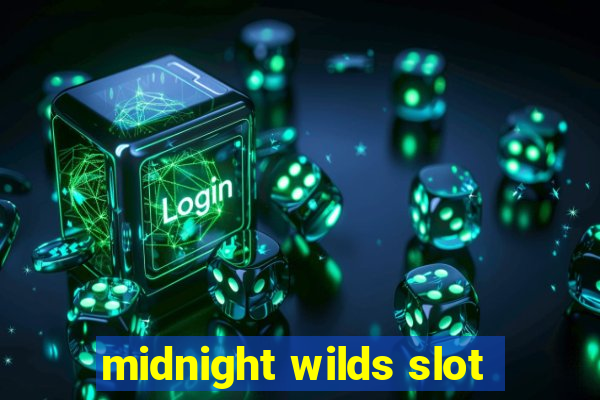 midnight wilds slot