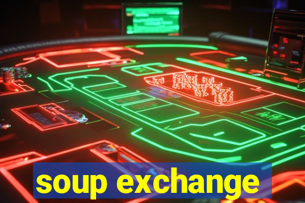 soup exchange