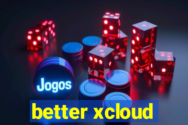 better xcloud